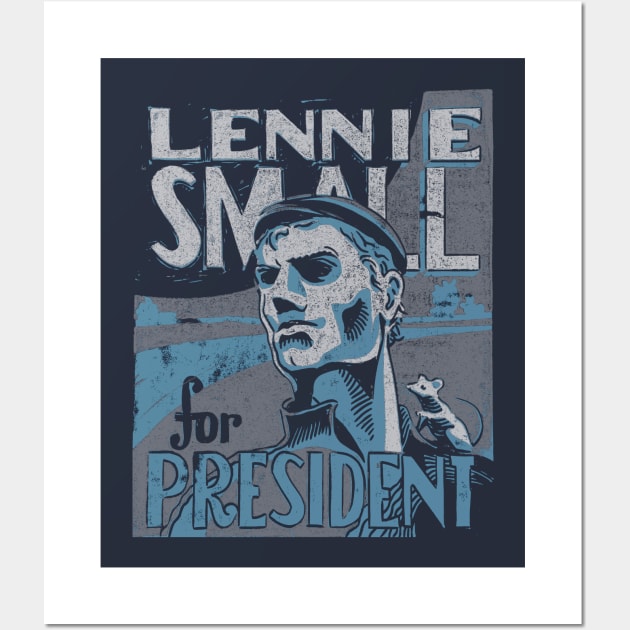 Lennie for President Wall Art by nathanshields